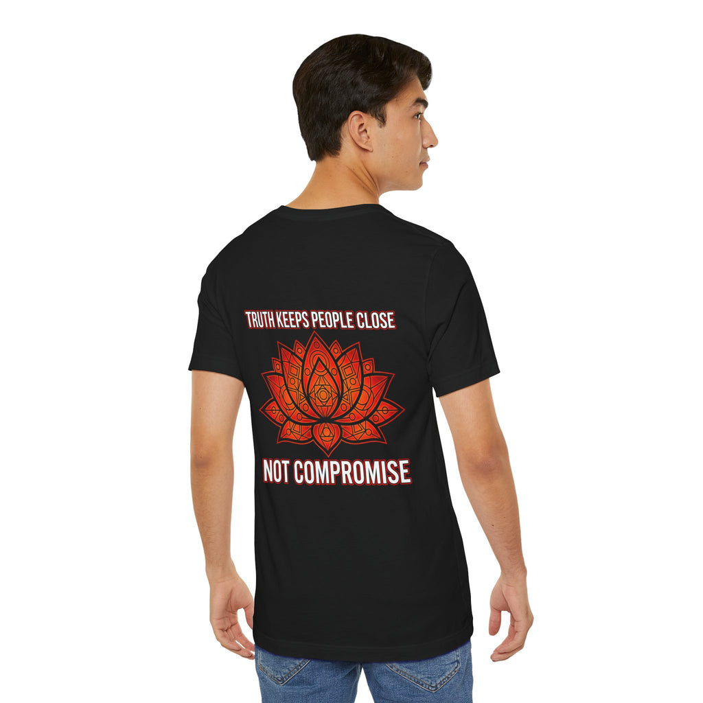 Truth Keeps People Close, Not Compromise Tee